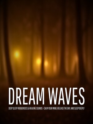 cover image of Dream Waves – Deep Sleep Frequencies & Healing Sounds